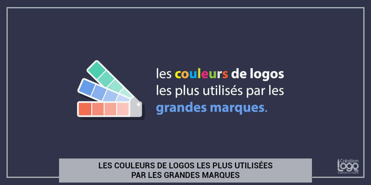 Les couleurs de logos les plus utilisées par les grandes marques