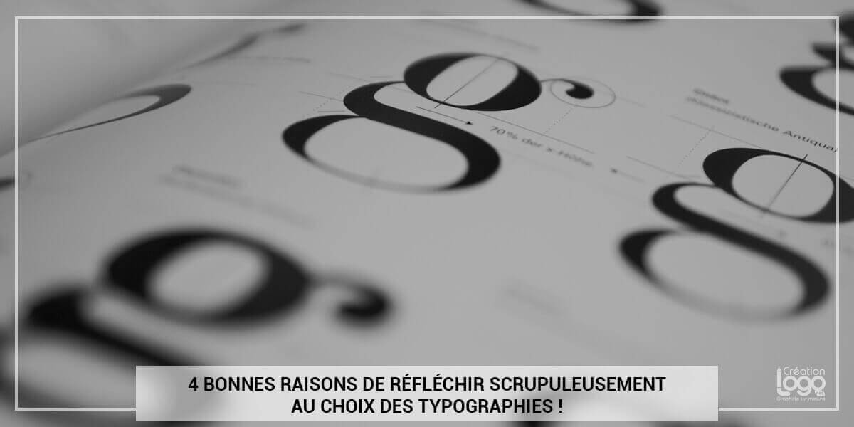 4 bonnes raisons de réfléchir scrupuleusement au choix des typographies !