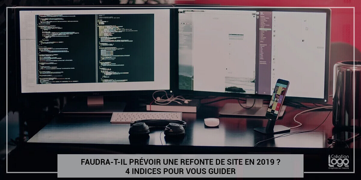 Faudra-t-il prévoir une refonte de site en 2019 ? 4 indices pour vous guider