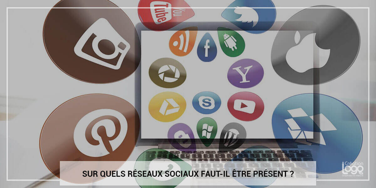 Sur quels réseaux sociaux faut-il être présent ? 