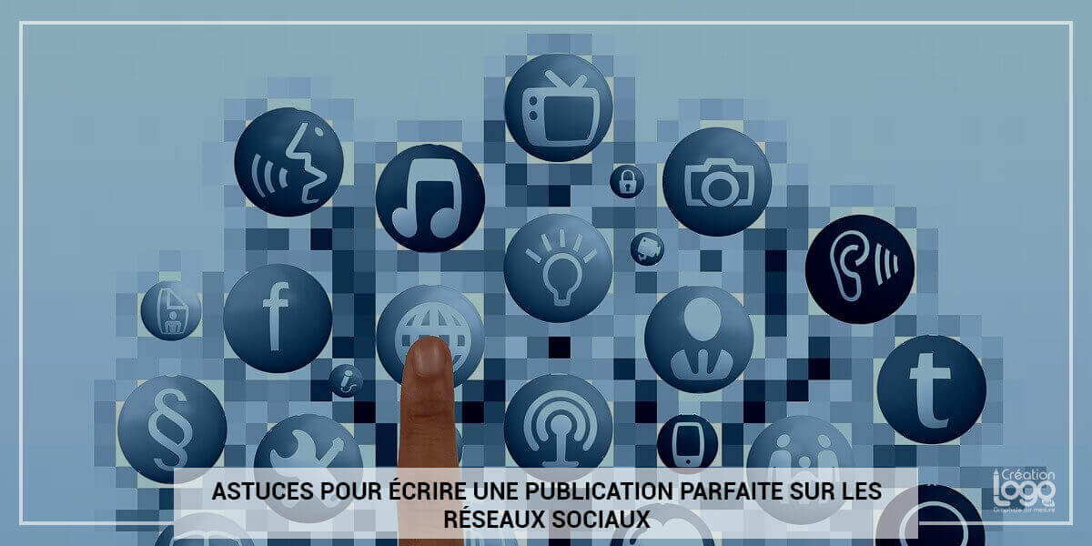 Astuces pour écrire une publication parfaite sur les réseaux sociaux