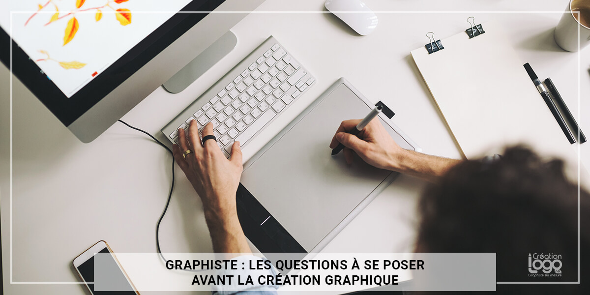 Graphiste : les questions à se poser avant la création graphique