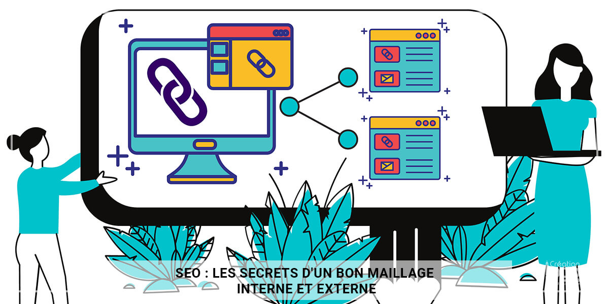 SEO : les secrets d\'un bon maillage interne et externe